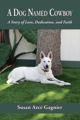 A Dog Named Cowboy(English, Paperback, Gagnier Susan Arce)