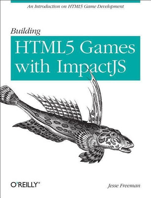 Building HTML5 Games with ImpactJS(English, Paperback, Freeman Jesse)