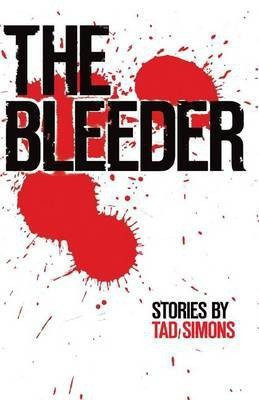 The Bleeder(English, Paperback, Simons Tad)