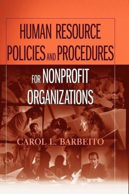 Human Resource Policies and Procedures for Nonprofit Organizations(English, Paperback, Barbeito Carol L.)