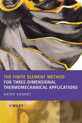 The Finite Element Method for Three-Dimensional Thermomechanical Applications(English, Hardcover, Dhondt Guido)