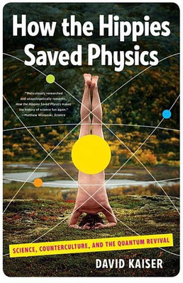 How the Hippies Saved Physics(English, Paperback, Kaiser David)
