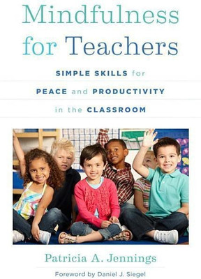 Mindfulness for Teachers(English, Paperback, Jennings Patricia A.)