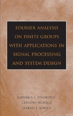 Fourier Analysis on Finite Groups with Applications in Signal Processing and System Design(English, Hardcover, Stankovic Radomir S.)