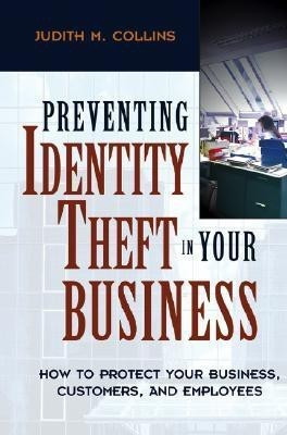 Preventing Identity Theft in Your Business(English, Hardcover, Collins Judith M.)