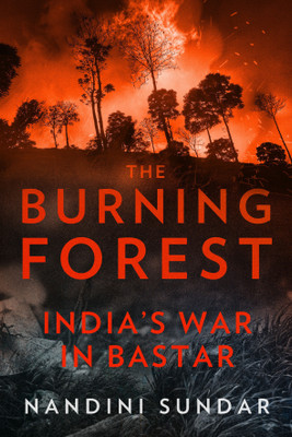 The Burning Forest(English, Hardcover, SUNDAR NANDINI)