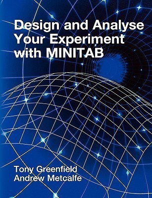 Design and Analyse Your Experiment Using MINITAB(English, Paperback, Greenfield Tony)