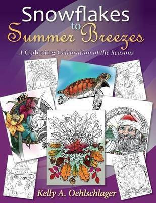 Snowflakes to Summer Breezes(English, Paperback, Oehlschlager Kelly a)
