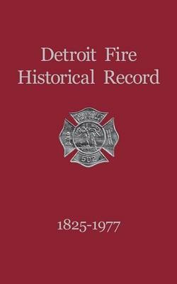Detroit Fire Historical Record 1825-1977(English, Hardcover, unknown)