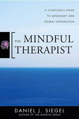 The Mindful Therapist(English, Hardcover, Siegel Daniel J. M.D.)