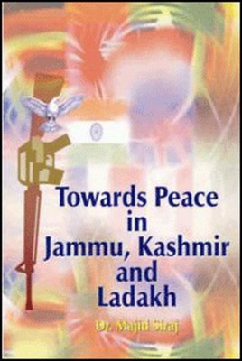 Towards Peace in Jammu, Kashmir & Ladakh(English, Hardcover, Siraj Majid)