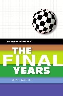 Commodore: The Final Years(English, Hardcover, Bagnall Brian)