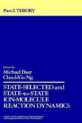 State Selected and State-to-State Ion-Molecule Reaction Dynamics, Volume 82, Part 2(English, Hardcover, unknown)