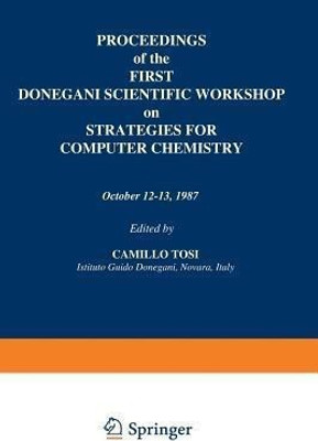 Proceedings of the First Donegani Scientific Workshop on Strategies for Computer Chemistry(English, Paperback, unknown)