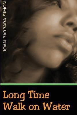 Long Time Walk on Water(English, Paperback, Simon Joan Barbara)