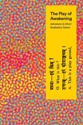 The Play of Awakening(English, Paperback, Sarasvati Shambhavi)