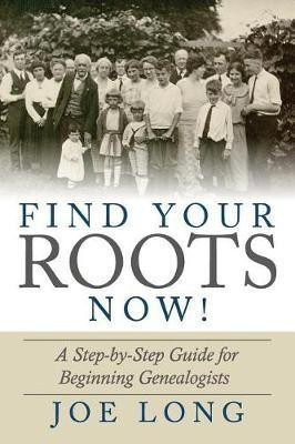 Find Your Roots Now!(English, Paperback, Long Joe)