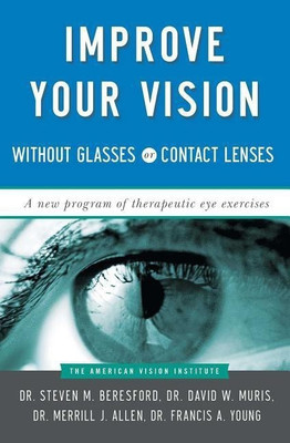 Improve Your Vision Without Glasses or Contact Lenses(English, Paperback, Muris David W. Dr.)