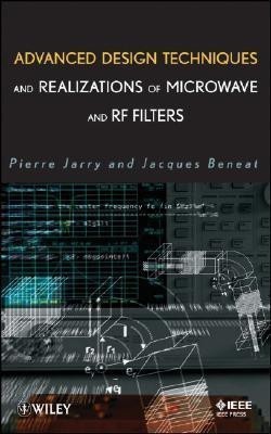 Advanced Design Techniques and Realizations of Microwave and RF Filters(English, Hardcover, Jarry Pierre)