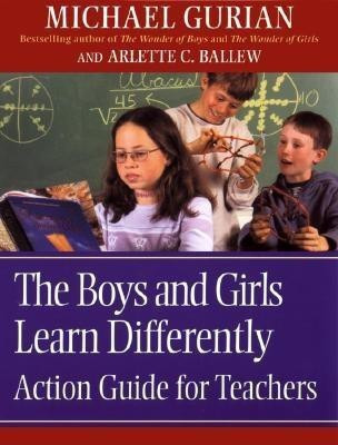 The Boys and Girls Learn Differently Action Guide for Teachers(English, Paperback, Gurian Michael)