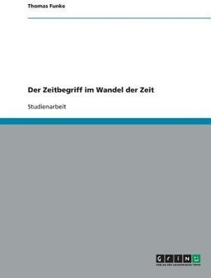 Der Zeitbegriff im Wandel der Zeit(German, Paperback, Funke Thomas)