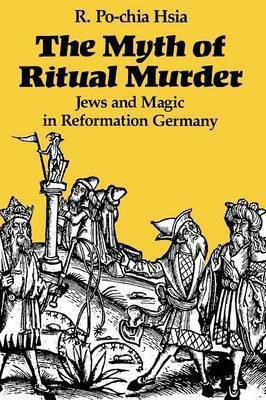 The Myth of Ritual Murder(English, Paperback, Hsia R. Po-chia)
