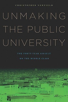 Unmaking the Public University(English, Paperback, Newfield Christopher)