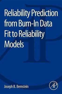 Reliability Prediction from Burn-In Data Fit to Reliability Models(English, Paperback, Bernstein Joseph)