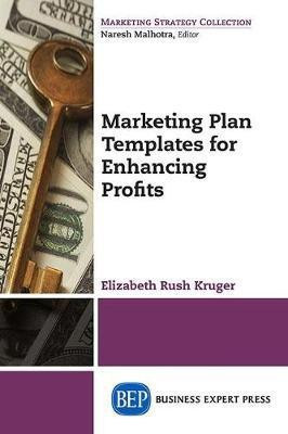 Marketing Plan Templates for Enhancing Profits(English, Paperback, Kruger Elizabeth Rush)