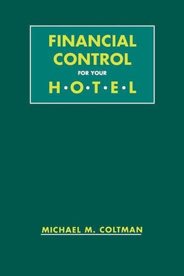 Financial Control for Your Hotel(English, Paperback, Coltman Michael M.)