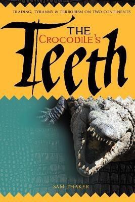 The Crocodile's Teeth(English, Paperback, Thaker Sam)