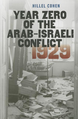 Year Zero of the Arab-Israeli Conflict 1929(English, Paperback, Cohen Hillel)