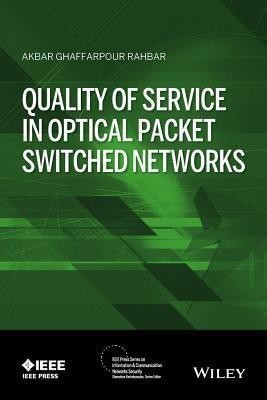Quality of Service in Optical Packet Switched Networks(English, Hardcover, Rahbar Akbar G.)