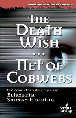 The Death Wish/Net of Cobwebs(English, Paperback, Holding Elisabeth Sanxay)