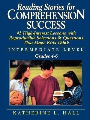 Reading Stories For Comprehension Success(English, Paperback, Hall Katherine L.)
