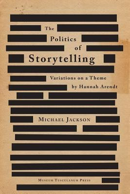 The Politics of Storytelling(English, Paperback, Jackson Michael)