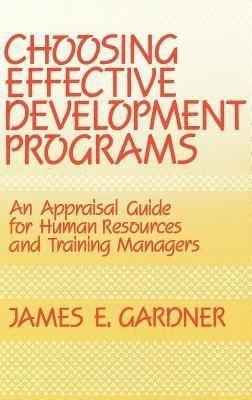 Choosing Effective Development Programs(English, Hardcover, Gardner James E.)