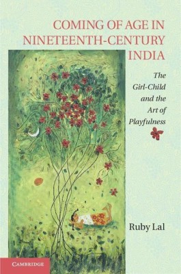 Coming of Age in Nineteenth-Century India(English, Hardcover, Lal Ruby)