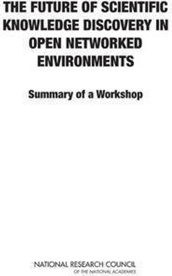 The Future of Scientific Knowledge Discovery in Open Networked Environments(English, Paperback, National Research Council)