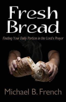 Fresh Bread(English, Paperback, French Michael B)