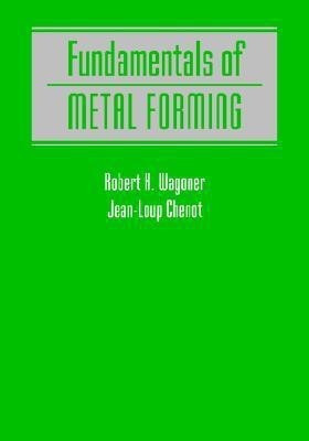 Fundamentals of Metal Forming(English, Paperback, Wagoner Robert H.)