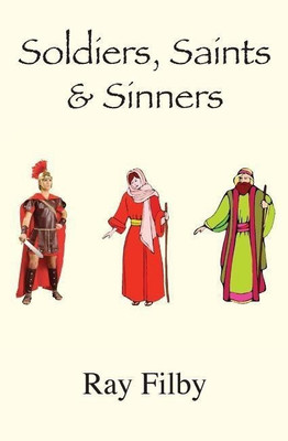 Soldiers, Saints & Sinners(English, Paperback, Filby Ray)