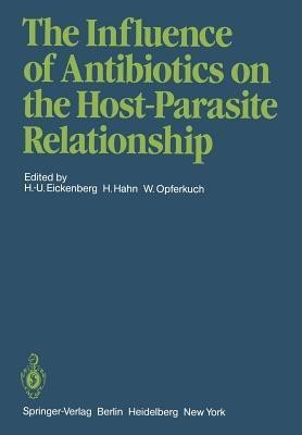 The Influence of Antibiotics on the Host-Parasite Relationship(English, Paperback, unknown)