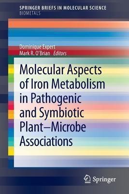 Molecular Aspects of Iron Metabolism in Pathogenic and Symbiotic Plant-Microbe Associations(English, Paperback, unknown)