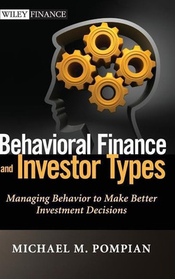 Behavioral Finance and Investor Types(English, Hardcover, Pompian Michael M.)