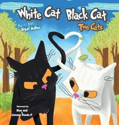 White Cat Black Cat(English, Hardcover, Adler Sigal)
