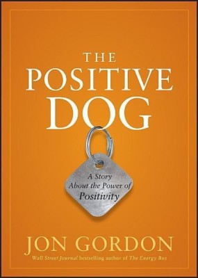 The Positive Dog(English, Hardcover, Gordon Jon)