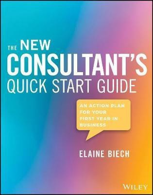 The New Consultant's Quick Start Guide(English, Paperback, Biech Elaine)