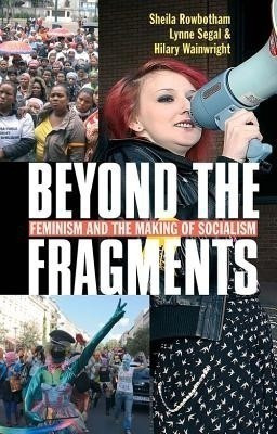 Beyond the Fragments(English, Paperback, Rowbotham Sheila)