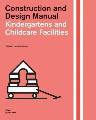 Childcare Facilities: Construction and Design Manual(English, Hardcover, unknown)